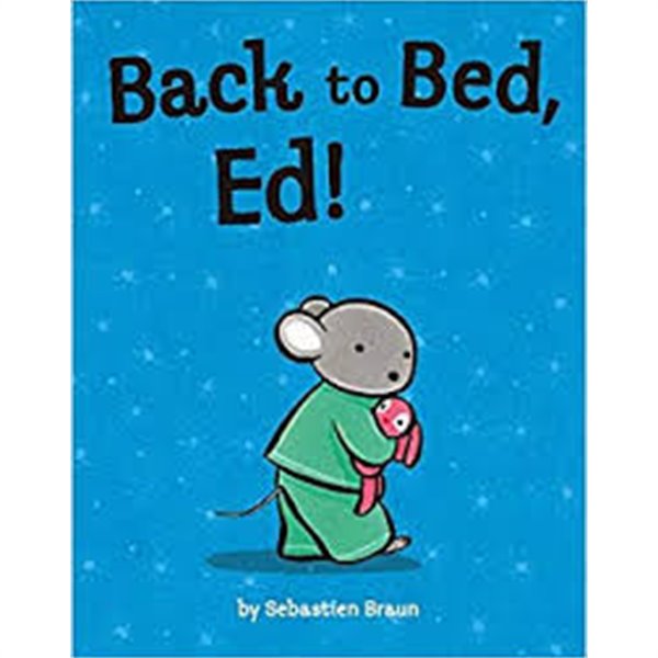 Back to Bed, Ed!