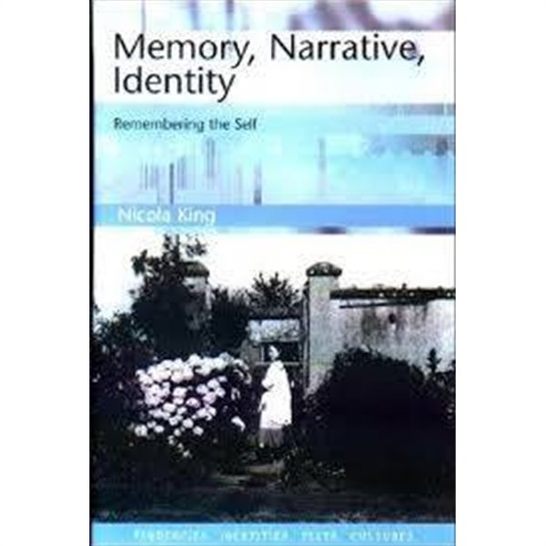 Memory, Narrative, Identity : Remembering the Self (Tendencies Identities Texts Cultures EUP) (Paperback) 