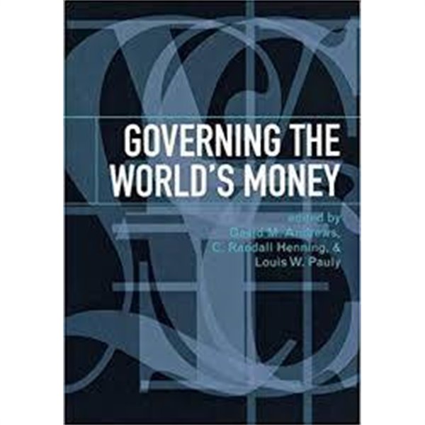 Governing the Worlds Money (Cornell Studies in Political Economy) (Hardcover) 