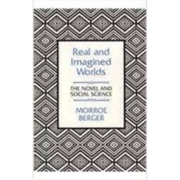 Real and Imagined Worlds: The Novel and Social Science (Hardcover) 