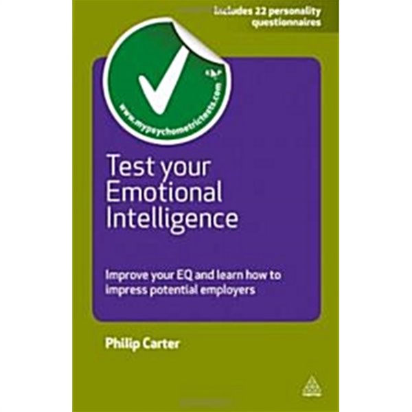 Test Your Emotional Intelligence : Improve Your EQ and Learn How to Impress Potential Employers