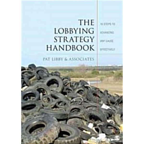 The Lobbying Strategy Handbook: 10 Steps to Advancing Any Cause Effectively