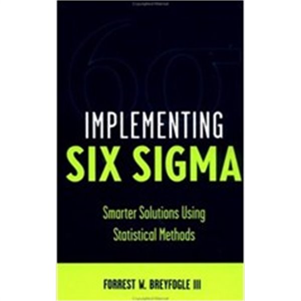 Implementing Six Sigma: Smarter Solutions Using Statistical Methods (Hardcover, 2nd) 