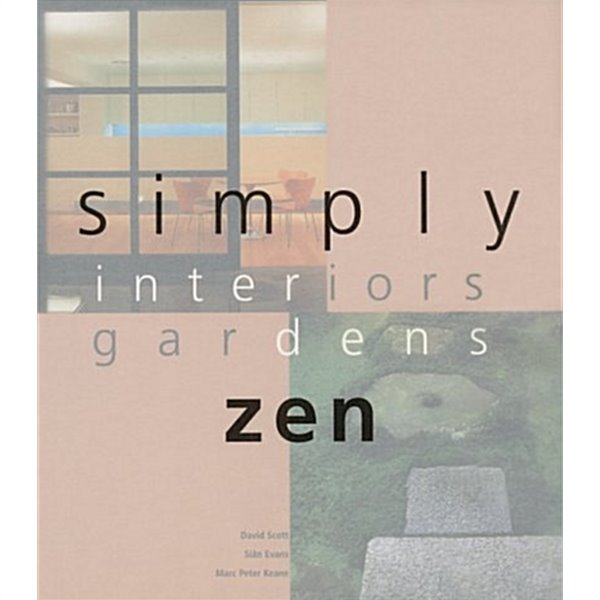 Simply Zen: Interiors Gardens (Hardcover, No Amer)