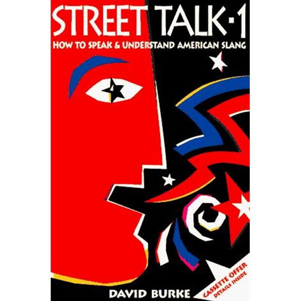 Street Talk: How to Speak and Understand American Slang v. 1