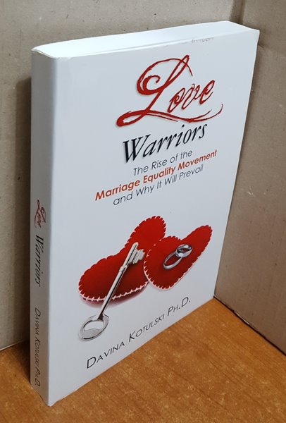 Love Warriors: The Rise of the Marriage Equality Movement and Why It Will Prevail