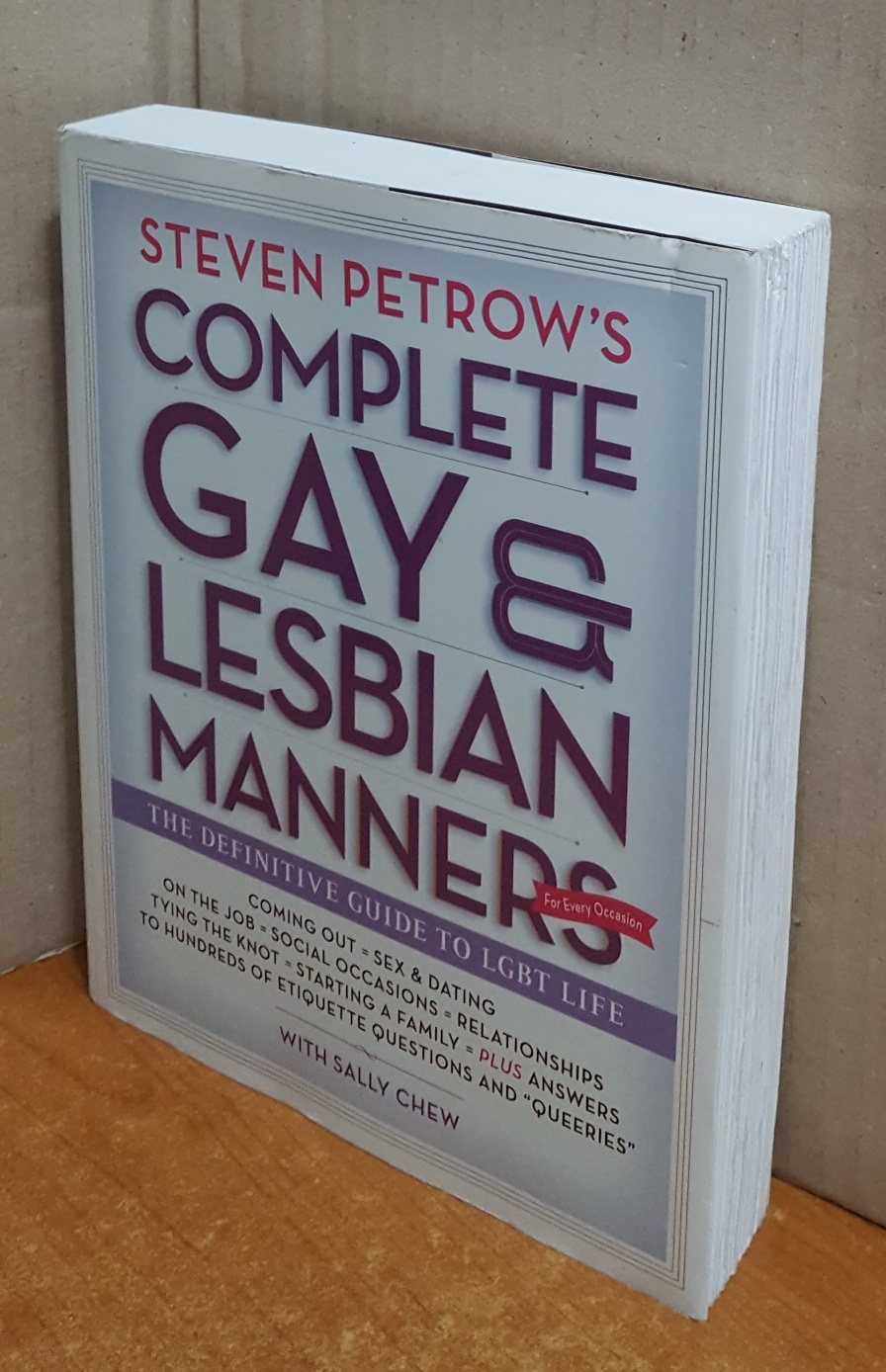 Steven Petrow‘s Complete Gay &amp Lesbian Manners: The Definitive Guide to LGBT Life