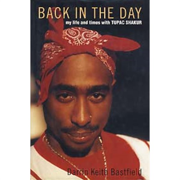 BACK IN THE DAY (MY LIFE AND TIMES WITH TUPAC SHAKUR)