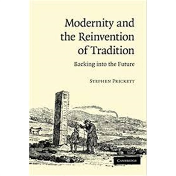 Modernity and the Reinvention of Tradition : Backing into the Future (Hardcover) 