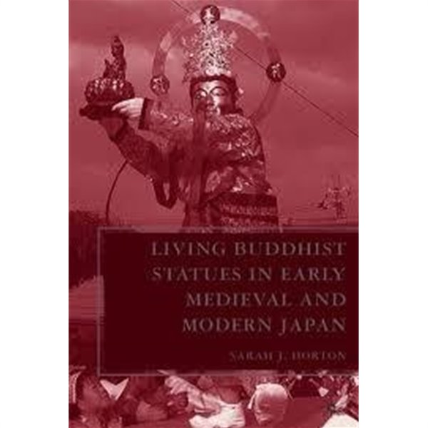 Living Buddhist Statues in Early Medieval and Modern Japan (Hardcover) 