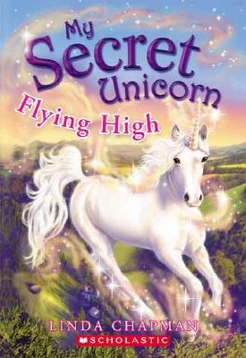 Flying High (My Secret Unicorn)