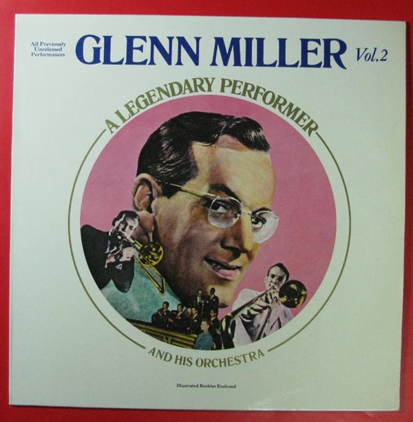 Glenn Miller And His Orchestra ?? A Legendary Performer