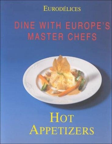 Dine With Europe's Master Chefs Hot Appetizers 