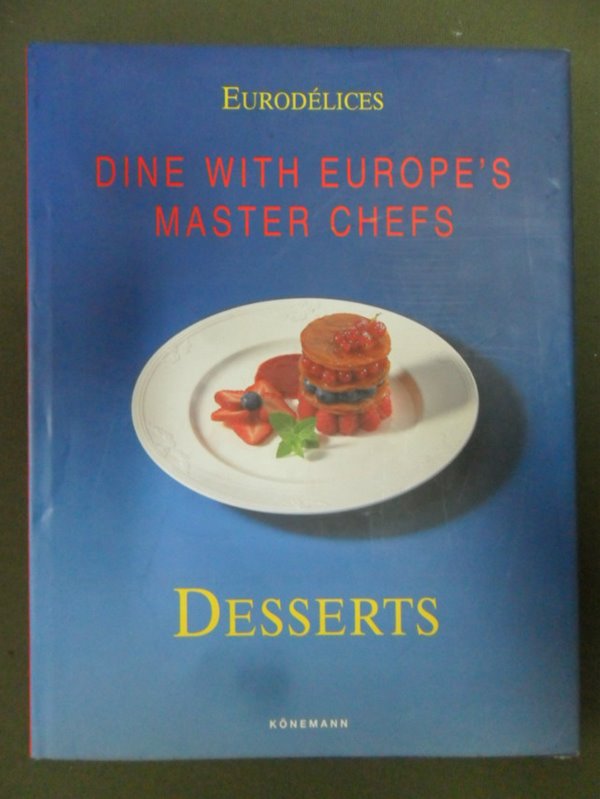 Desserts Dine With Europe&#39;s Master Chefs (Eurodelices)