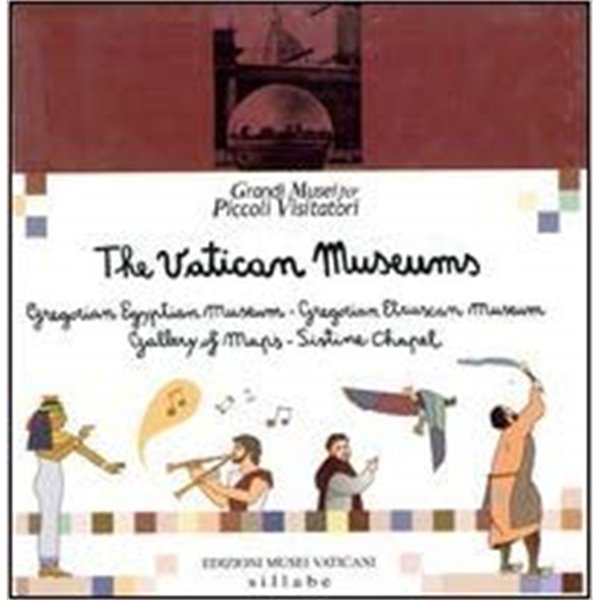 The Vatican Museums: Gregorian Egyptian Museum - Gregorian Etruscan Museum - Gallery of Maps - Sistine Chapel (Grandi Musei per piccoli visitatori) (English) Hardcover  