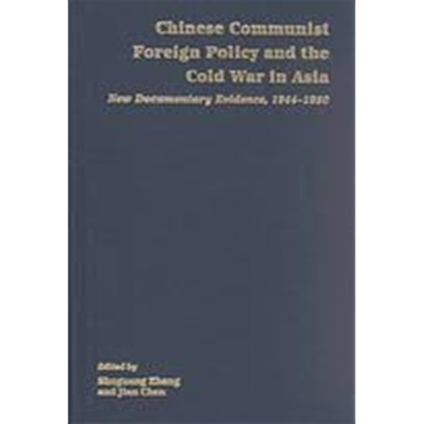 Chinese Communist Foreign Policy and the Cold War in Asia: New Documentary Evidence, 1944-1950 (Hardcover)