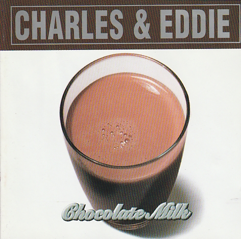 charles &amp eddie  -  Chocolate milk 