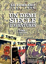 Le Lombard 1946-1996 : un demi siecle d'aventures, tome 1           Le Lombard 1946-1996 : un demi siecle d'aventures, tome 1 