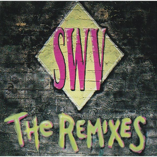 SWV (Sisters With Voices) The Remix Ep