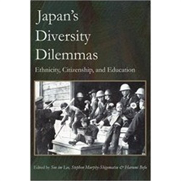 Japan&#39;s Diversity Dilemmas: Ethnicity, Citizenship, and Education (Paperback)