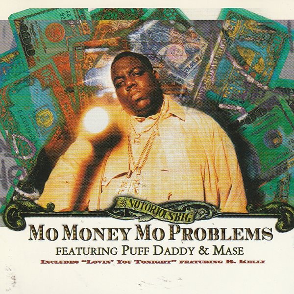 Notorious B.I.G.  Mo Money Mo Problems (Single)