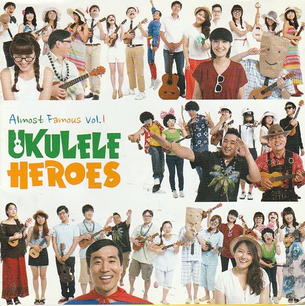 우쿨렐레 히어로즈 (Ukulele Heroes): Almost Famous Vol.1