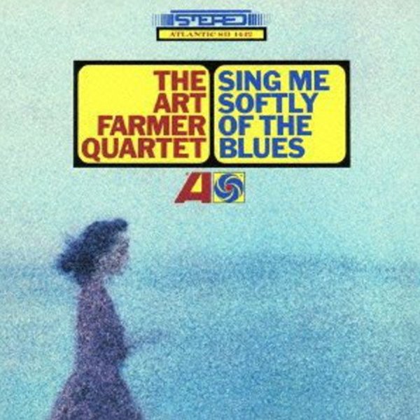 The Art Farmer Quartet - Sing Me Softly Of The Blues (한정반/ Japan 수입)