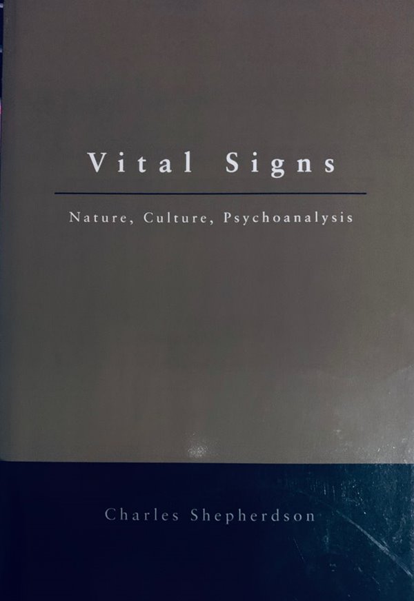Vital Signs : Nature, Culture, Psychoanalysis