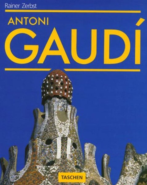Gaudi: 1852-1926: Antoni Gaudi I Cornet - A Life Devoted to Architecture