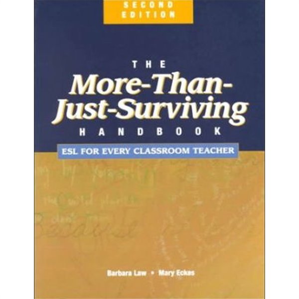 The More-Than-Just-Surviving Handbook : Esl for Every Classroom Teacher