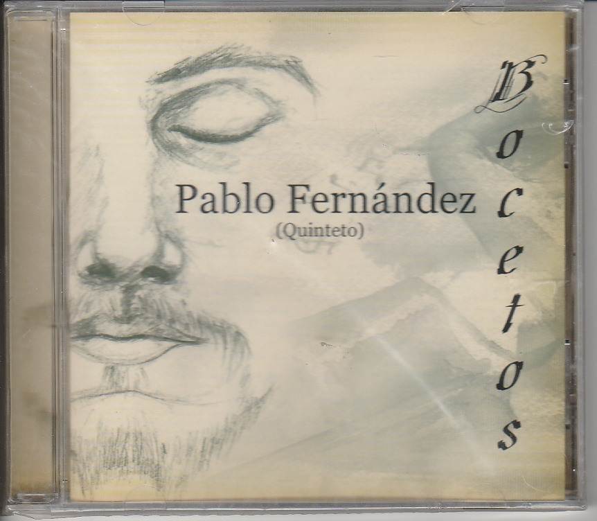 Pablo Ferrandez-Quinteto &amp Bocetos