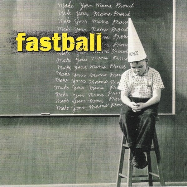 Fastball - Make Your Mama Proud