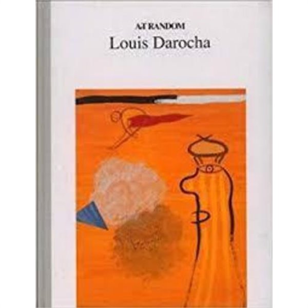 Louis Darocha (Art Random No 40) (English, French and Japanese Edition)(Hardcover) 