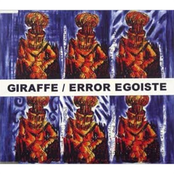 Giraffe -Error Egoiste