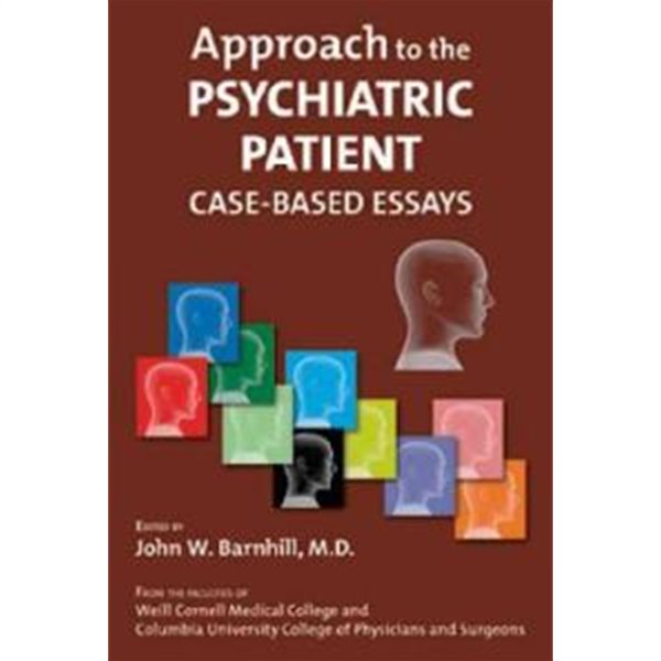 Approach to the Psychiatric Patient: Case-Based Essays