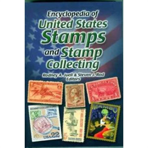 Encyclopedia of United States Stamps And Stamp Collecting