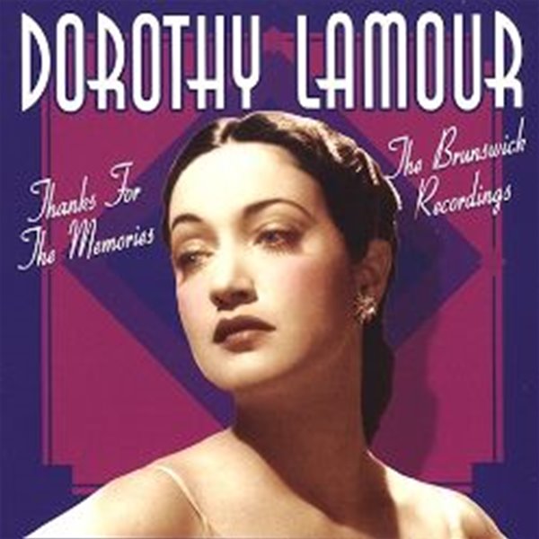 Dorothy Lamour - Thanks for the Memories: Brunswick Recordings (수입)