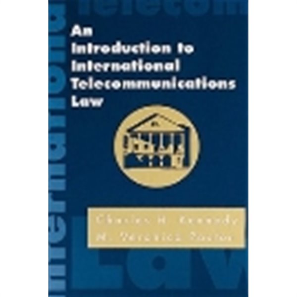 An Introduction to International Telecommunications Law