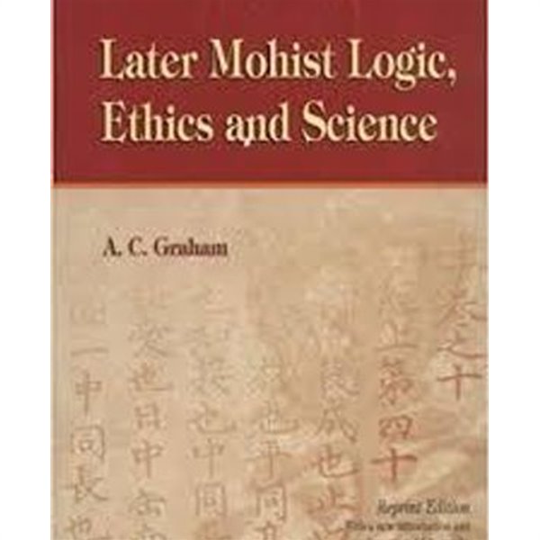 Later Mohist Logic, Ethics and Science (Hardcover)