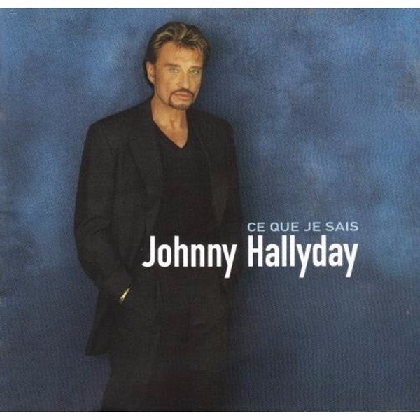 Johnny Hallyday / Ce Que Je Sais