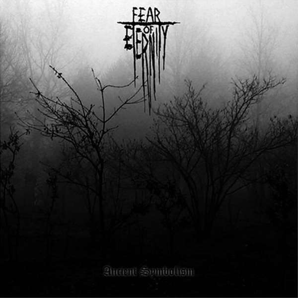Fear of Eternity - Ancient Symbolism (수입)