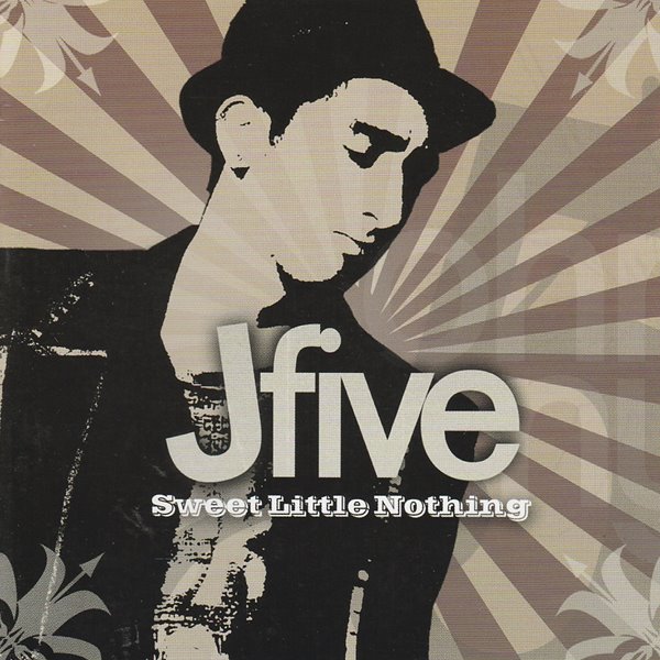 Jfive - Sweet Little Nothing