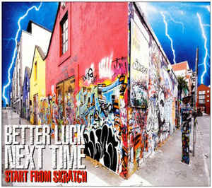 [일본반][CD] Better Luck Next Time - Start From Skratch [+1 Bonus Track]