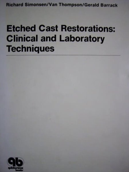 Etched Cast Restorations (Hardcover) (Clinical and Laboratory Techniques)