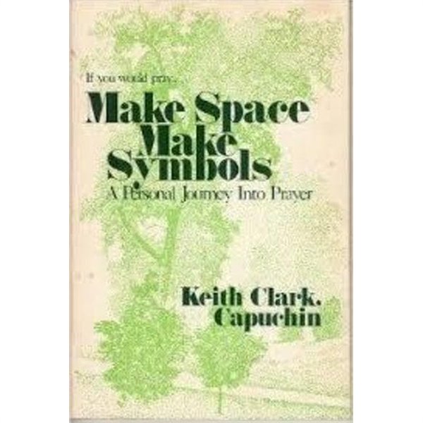 Make space, make symbols: A personal journey into prayer   (English) Hardcover 