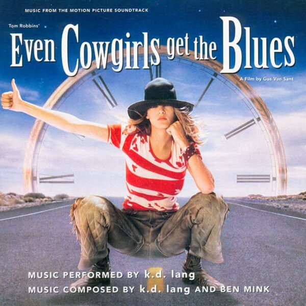 O.S.T. (K.D. Lang) - Even Cowgirls Get the Blue