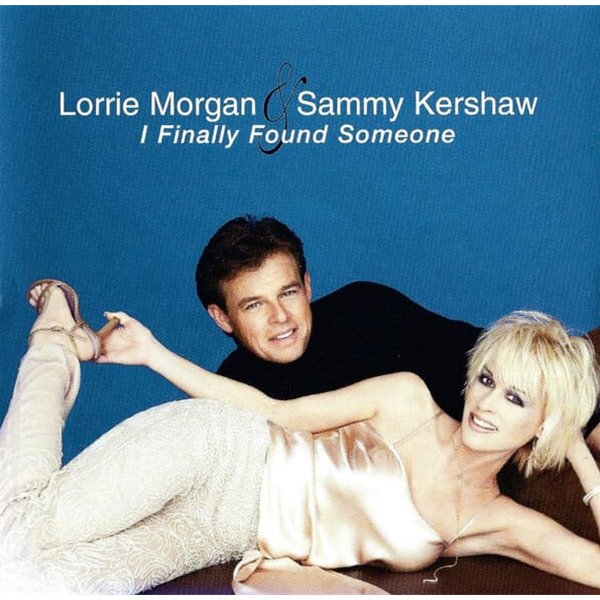 Lorrie Morgan &amp; Sammy kershaw - I Finally Found Someone (수입)