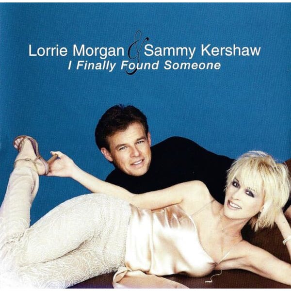 Lorrie Morgan & Sammy kershaw - I Finally Found Someone (수입)