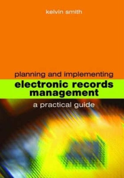 Planning and Implementing Electronic Records Management (Hardcover)