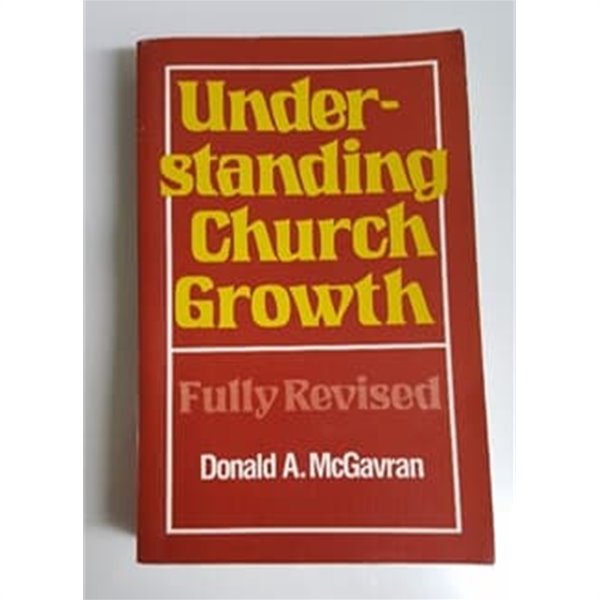 Understanding Church Growth Fully Revised